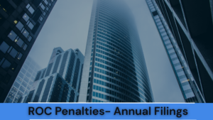ROC Annual Filings Not Done? Penalties, Consequences & How to Fix Them (2026 Guide)