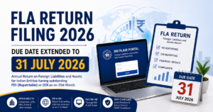 FLA Return Filing 2026 due date extended to 31 July for Indian entities with FDI or ODI